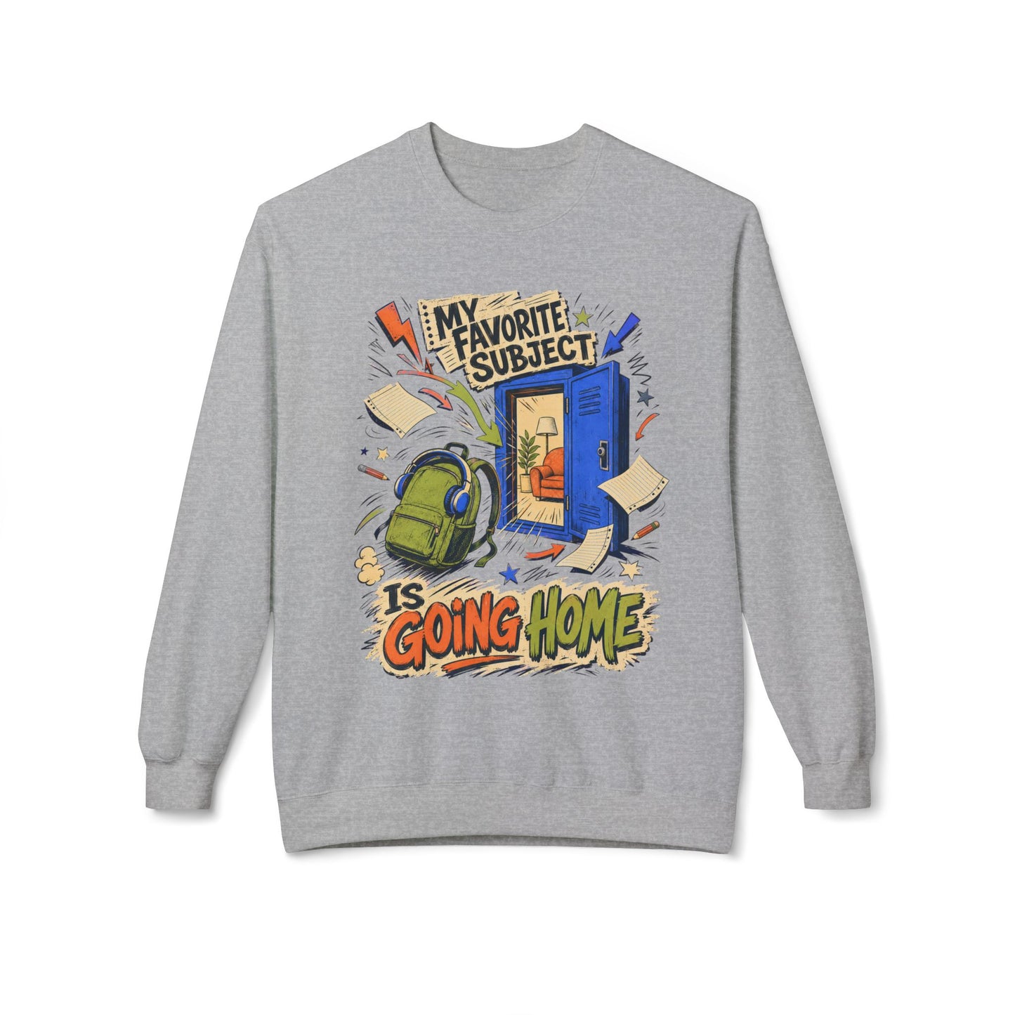 Back To School Collection — Crewneck Sweatshirt — "My Favorite Subject Is Going Home"