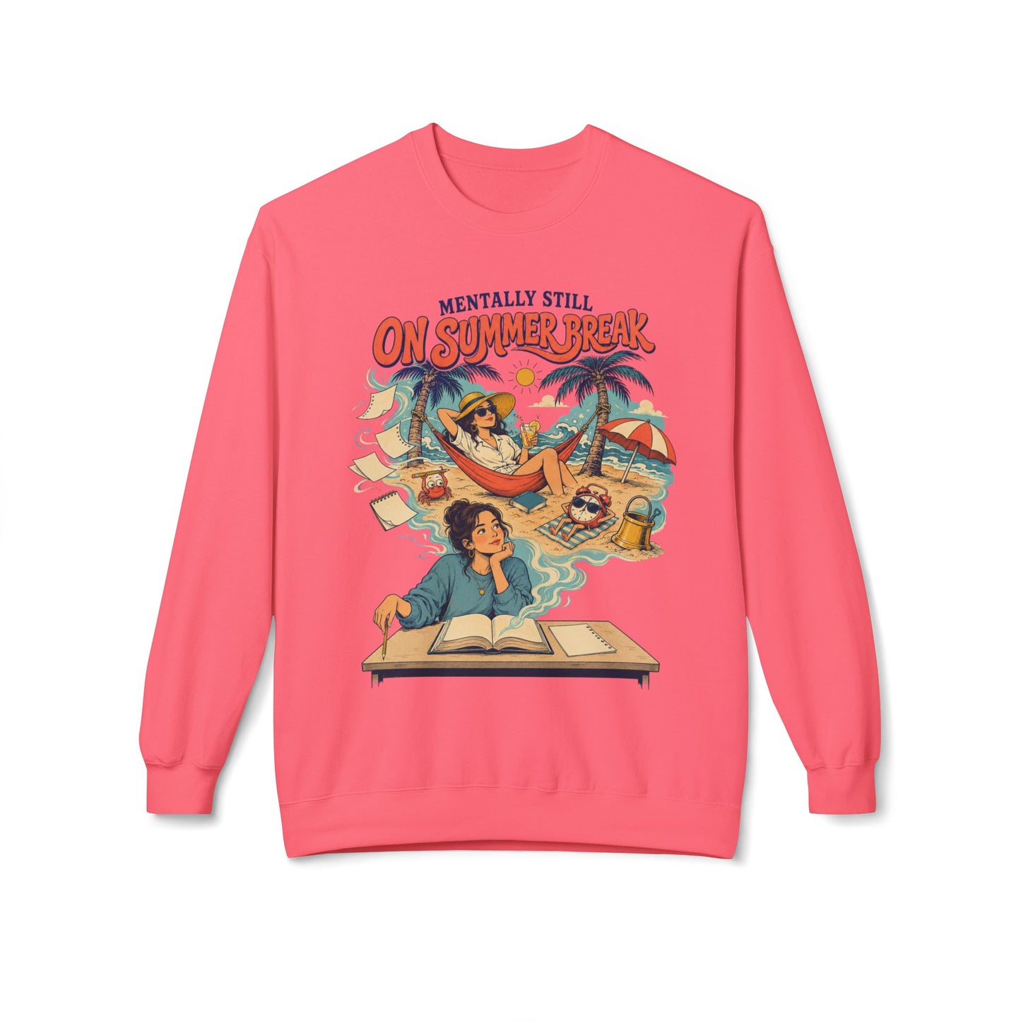 Back To School Collection – Crewneck Unisex Sweatshirt — "Mentally Still On Summer Break"
