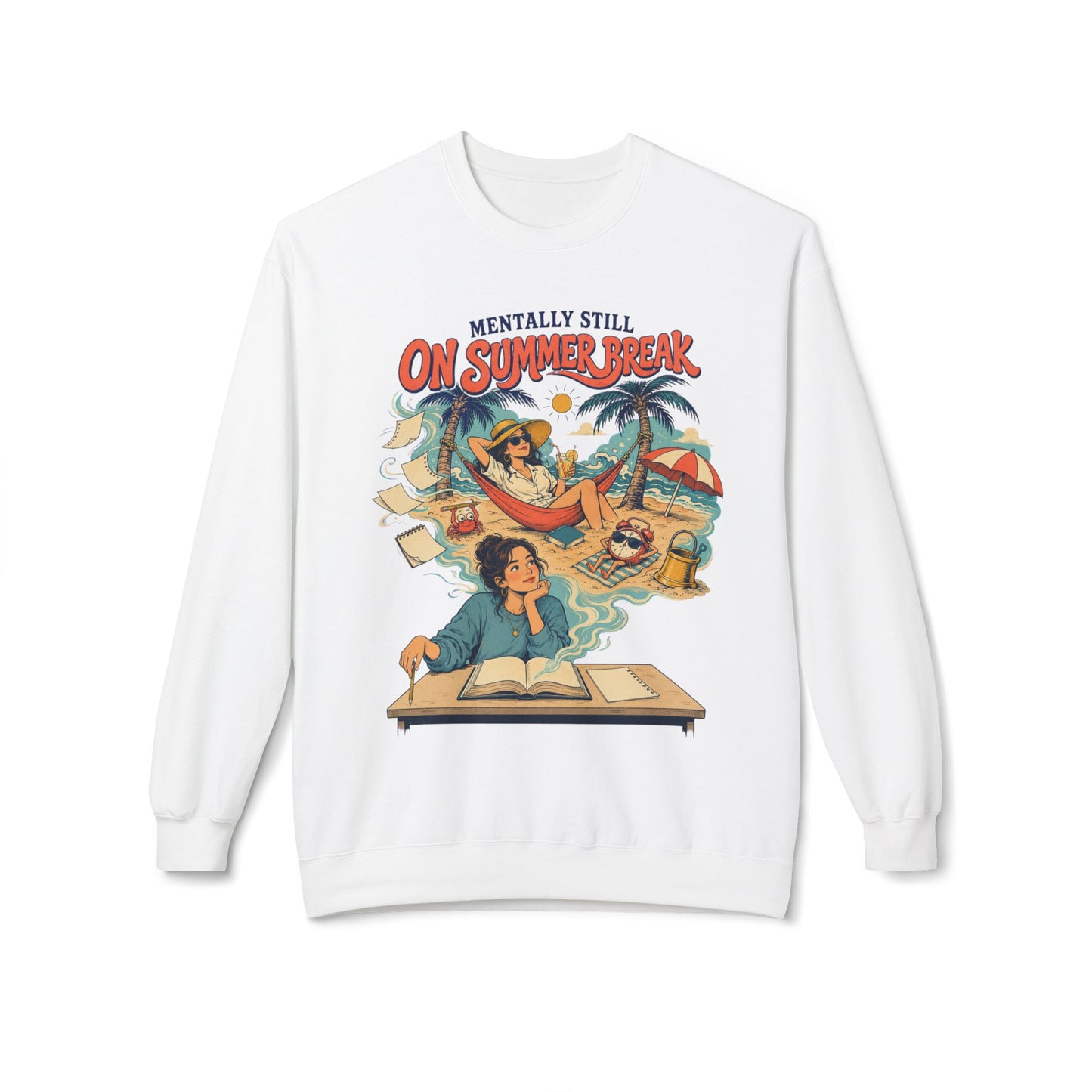 Back To School Collection – Crewneck Unisex Sweatshirt — "Mentally Still On Summer Break"