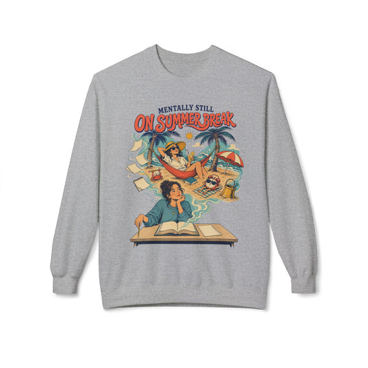 Back To School Collection – Crewneck Unisex Sweatshirt — "Mentally Still On Summer Break" - Sweatshirt - Image 2